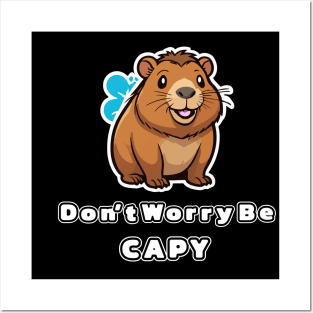 Don't Worry, Be Capy - funny Capybara for Positive Vibes Posters and Art